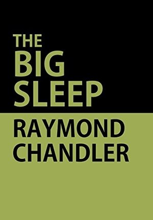 Chandler, Raymond. The Big Sleep. Indoeuropeanpublishing.com, 2018.