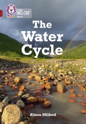 Milford, Alison. The Water Cycle - Band 14/Ruby. HarperCollins Publishers, 2016.