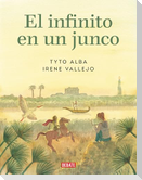 El Infinito En Un Junco (Novela Gráfica) / Papyrus: The Invention of Books in T He Ancient World (Graphic Novel)