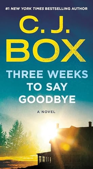 Box, C. J.. Three Weeks to Say Goodbye - A Novel. St. Martin's Publishing Group, 2025.