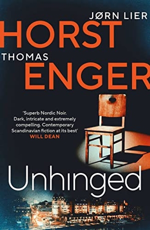 Horst, Jørn Lier / Thomas Enger. Unhinged - The ELECTRIFYING new instalment in the No. 1 bestselling Blix & Ramm series.... Orenda Books, 2022.