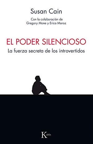 Cain, Susan. El Poder Silencioso - La Fuerza Secreta de Los Introvertidos. Editorial Kairos, 2019.