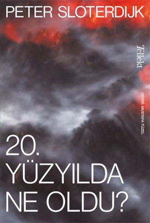 Sloterdijk, Peter. 20. Yüzyilda Ne Oldu. Tellekt Yayinevi, 2023.