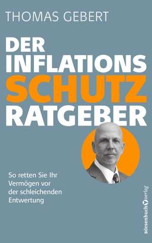 Gebert, Thomas. Der Inflationsschutzratgeber - So retten Sie Ihr Vermögen vor der schleichenden Entwertung. Börsenbuchverlag, 2022.