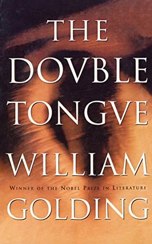 Golding, William. The Double Tongue. Farrar, Strauss & Giroux-3PL, 1995.