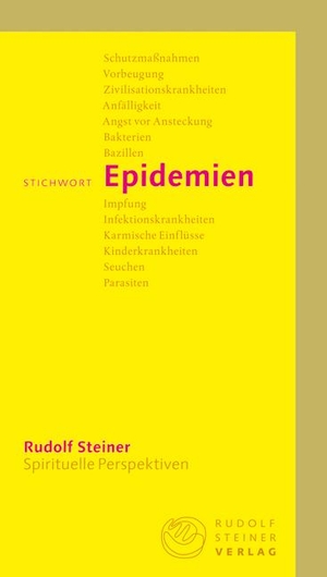 Steiner, Rudolf. Stichwort Epidemien. Steiner Verlag, Dornach, 2020.