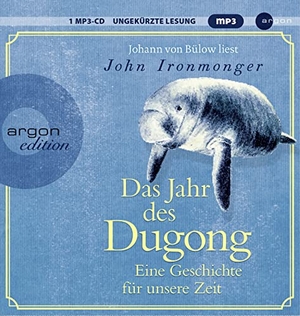 Ironmonger, John. Das Jahr des Dugong - Eine Geschichte für unsere Zeit. Argon Verlag GmbH, 2021.