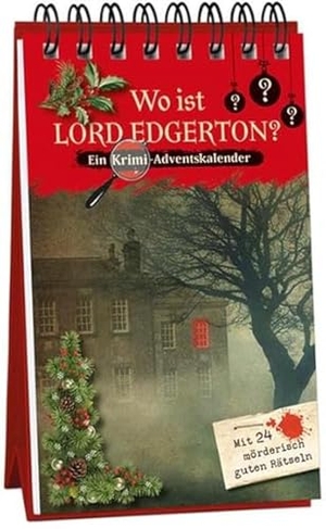 Lückel, Kristin. Wo ist Lord Edgerton? - Ein Krimi-Adventskalender mit 24 mörderisch guten Rätseln. Kaufmann Ernst Vlg GmbH, 2021.