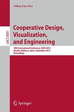 Luo, Yuhua (Hrsg.). Cooperative Design, Visualization, and Engineering - 10th International Conference, CDVE 2013, Alcudia, Spain, September 22-25, 2013, Proceedings. Springer Berlin Heidelberg, 2013.