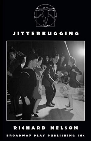 Nelson, Richard. Jitterbugging. Broadway Play Publishing, 2017.