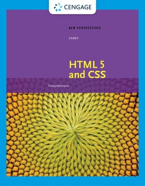 Carey, Patrick. New Perspectives on HTML 5 and Css: Comprehensive - Comprehensive. Cengage Learning, 2020.