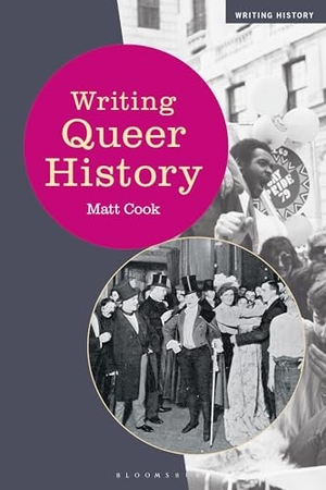 Cook, Matt. Writing Queer History. Bloomsbury Academic, 2026.