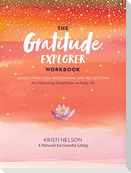 The Gratitude Explorer Workbook