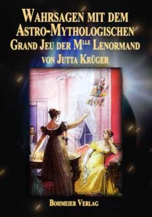 Krüger, Jutta. Wahrsagen mit dem Astro-Mythologischen Grand Jeu der Mlle Lenormand - Die Entschlüsselung der Kartenbedeutungen, die faszinierende Praxis durch genaue Arbeitsanleitungen und die Bedeutung der Legesysteme auf den Punkt gebracht. Bohmeier, Joh., 2008.