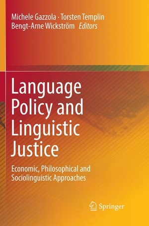 Gazzola, Michele / Bengt-Arne Wickström et al (Hrsg.). Language Policy and Linguistic Justice - Economic, Philosophical and Sociolinguistic Approaches. Springer International Publishing, 2018.