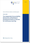 The Independent Accountability Mechanisms of Multilateral Development Banks as Sources for Continuous Learning