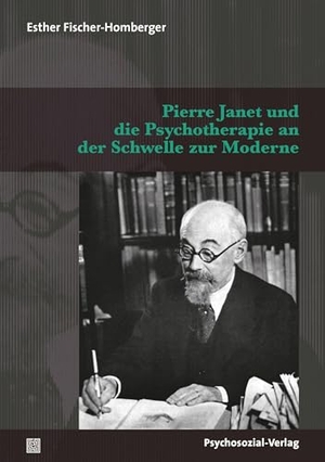 Fischer-Homberger, Esther. Pierre Janet und die Psychotherapie an der Schwelle zur Moderne. Psychosozial Verlag GbR, 2021.