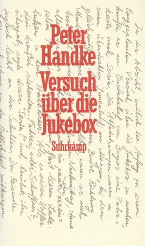 Handke, Peter. Versuch über die Jukebox. Suhrkamp Verlag AG, 1990.