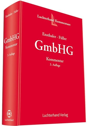 Ensthaler, Jürgen / Jens Thomas Füller. Kommentar zum GmbH-Gesetz. Hermann Luchterhand Verla, 2023.