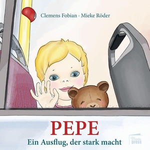 Fobian, Clemens / Mieke Röder. Pepe - Ein Ausflug, der stark macht. Marta Press, 2017.