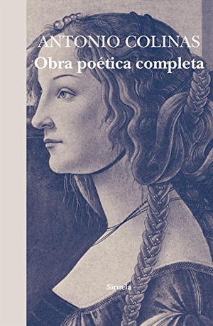 Colinas, Antonio. Obra poética completa. Siruela, 2016.