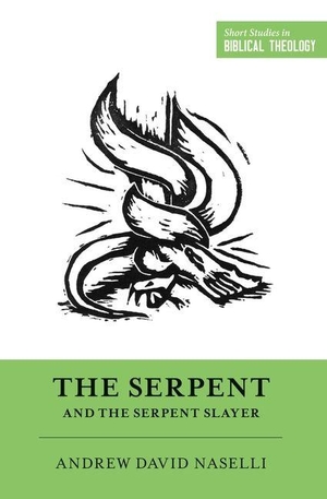 Naselli, Andrew David. The Serpent and the Serpent Slayer. Crossway, 2020.