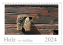 Holz - so vielfältig (Tischkalender 2024 DIN A5 quer), CALVENDO Monatskalender