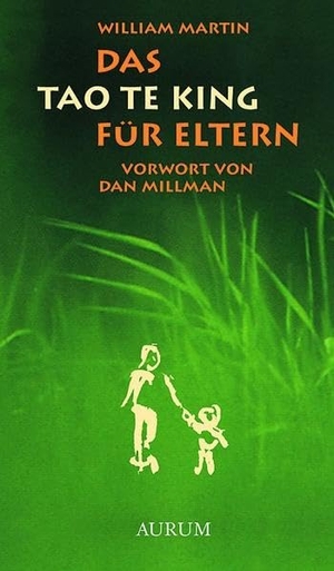 Martin, William. Das Tao te king für Eltern. Aurum Verlag, 2008.