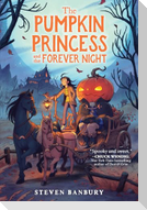 The Pumpkin Princess and the Forever Night