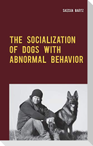 The Socialization of Dogs With Abnormal Behavior