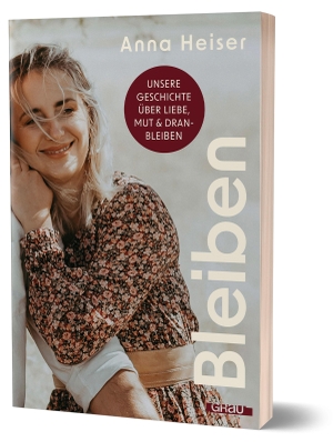 Heiser, Anna. Bleiben - Unsere Geschichte über Liebe, Mut & das Dranbleiben von Anna Heiser. GRAU, 2026.