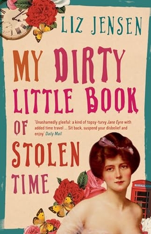 Jensen, Liz. My Dirty Little Book of Stolen Time. Bloomsbury Publishing plc, 2007.