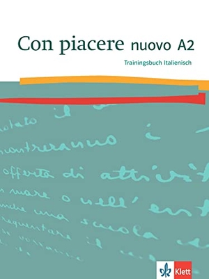 Con piacere nuovo A2 - Italienisch. Trainingsbuch. Klett Sprachen GmbH, 2018.