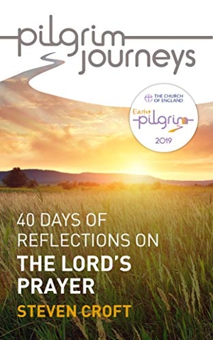 Croft, Steven. Pilgrim Journeys: The Lord's Prayer (Pack of 50) - 40 Days of Reflections. Hymns Ancient & Modern, 2019.