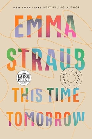 Straub, Emma. This Time Tomorrow - A Novel. Random House, 2022.
