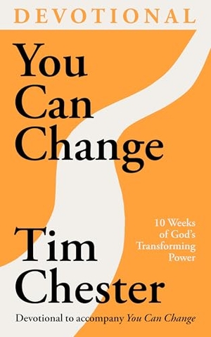 Chester, Tim. You Can Change (Devotional) - 10 Weeks of God's Transforming Power. IVP, 2025.