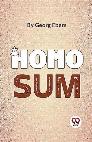 Ebers, Georg. Homo Sum. Repro India Limited, 2023.
