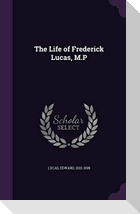 The Life of Frederick Lucas, M.P