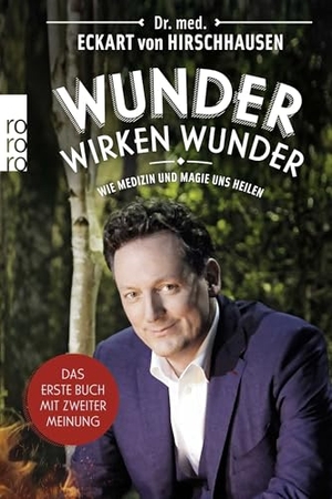 Hirschhausen, Eckart von. Wunder wirken Wunder - Wie Medizin und Magie uns heilen. Rowohlt Taschenbuch, 2018.