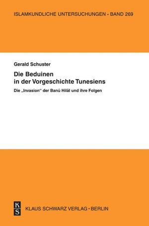 Schuster, Gerald. Die Beduinen in der Vorgeschichte Tunesiens - Die "Invasion" der Banu Hilal und ihre Folgen. Klaus Schwarz Verlag, 2019.