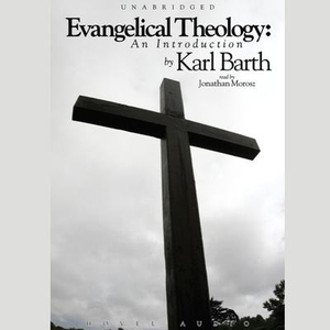Barth, Karl. Evangelical Theology: An Introduction. Christianaudio, 2005.