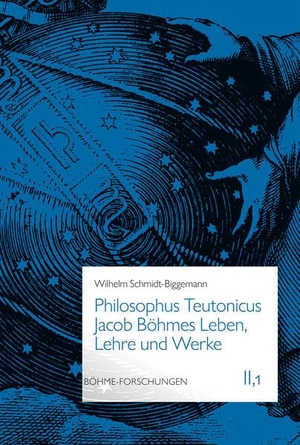 Schmidt-Biggemann, Wilhelm. Philosophus Teutonicus - Jacob Böhmes Leben, Lehre und Werke. Frommann-Holzboog, 2026.