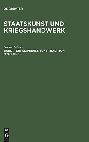 Ritter, Gerhard. Die altpreußische Tradition (1740¿1890). De Gruyter Oldenbourg, 1970.
