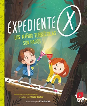 Carter, Chris / Kim Smith. Expediente X . Los Ninos Terricolas Son Raros. SM (Spain), 2020.