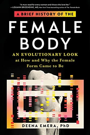 Emera. A Brief History of the Female Body - An Evolutionary Look at How and Why the Female Form Came to Be. Sourcebooks, 2023.