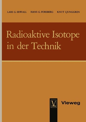 Erwall, Lars. Radioaktive Isotope in der Technik. Vieweg+Teubner Verlag, 1965.