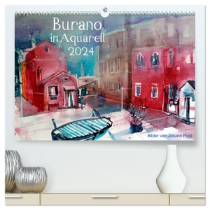Pickl, Johann. Burano in Aquarell 2024 (hochwertiger Premium Wandkalender 2024 DIN A2 quer), Kunstdruck in Hochglanz - Kalender für 2014 mit Aquarellen aus Burano von Johann Pickl. Calvendo Verlag, 2023.