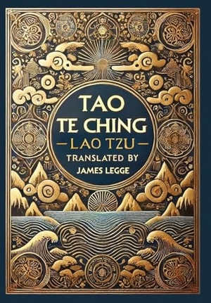 Tzu, Lao. Tao Te Ching (Collector's Edition) (Laminated Hardback with Jacket). Revive AI Ltd., 2024.