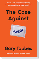 The Case Against Sugar