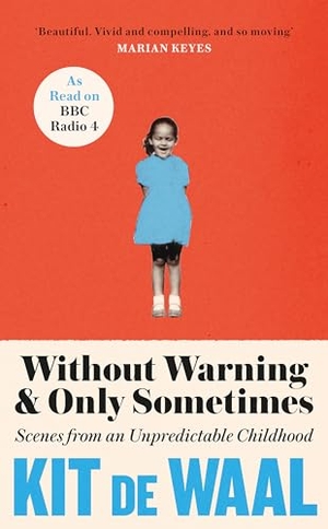 Waal, Kit De. Without Warning and Only Sometimes - 'Extraordinary. Moving and heartwarming' The Sunday Times. Headline Publishing Group, 2022.